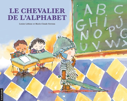 ebook cover of Le chevalier de l´alphabet, by Marie-claude Favreau, Louise Leblanc