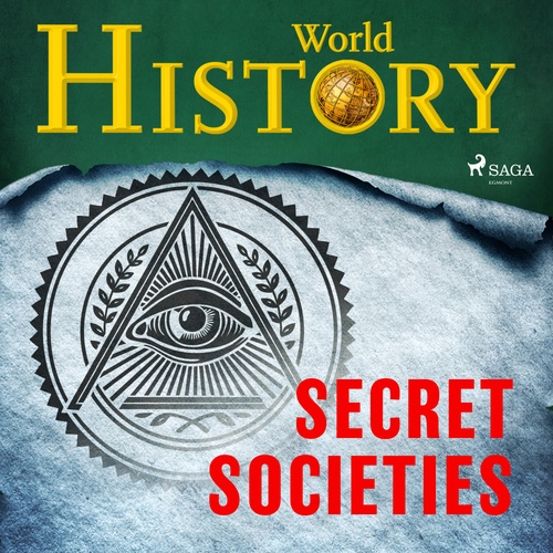 Couverture audiobook de Secret Societies: the truth behind the world´s most powerful institutions, de World History