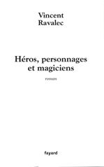 ebook cover of Héros, personnages et magiciens, by Vincent Ravalec