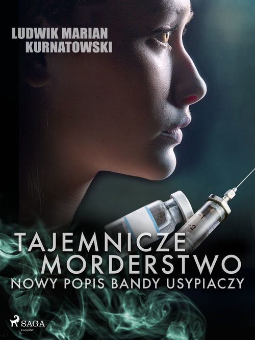 Couverture ebook de Tajemnicze morderstwo, nowy popis bandy usypiaczy, de Ludwik Marian Kurnatowski