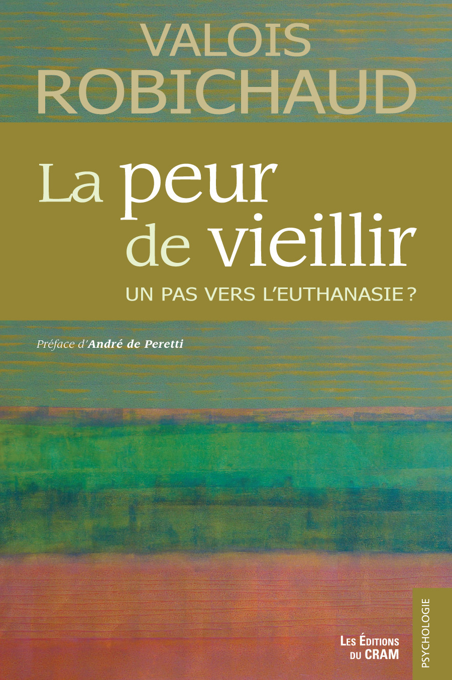 ebook cover of La peur de vieillir, un pas vers l'euthanasie ?, by Valois Robichaud