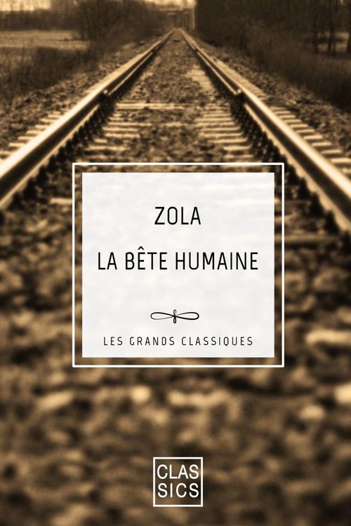 Couverture ebook de La bête humaine, de Emile Zola