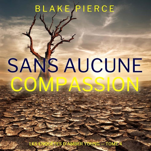 Couverture audiobook de Sans aucune compassion (Les Enquêtes d'Amber Young - tome 4), de Blake Pierce