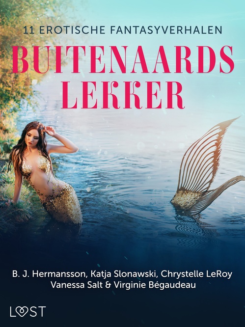 ebook cover of Buitenaards lekker: 11 erotische fantasyverhalen, by B. J. Hermansson, Chrystelle Leroy, Katja Slonawski, Vanessa Salt, Virginie Begaudeau