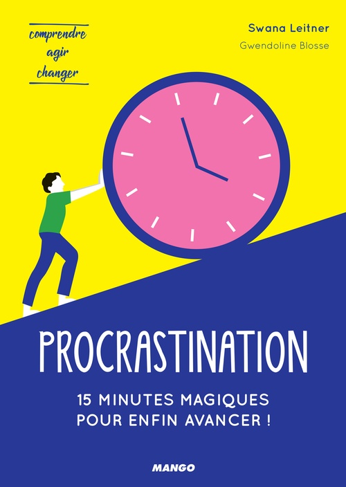 Couverture ebook de Procrastination : 15 minutes magiques pour enfin avancer !, de Gwendoline Blosse, Swana Leitner