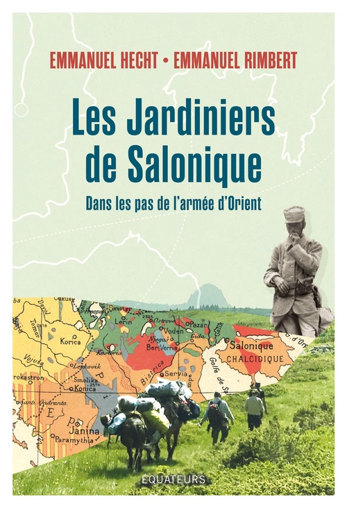 ebook cover of Les jardiniers de Salonique : Dans les pas de l'armée d'Orient, by Emmanuel Hecht