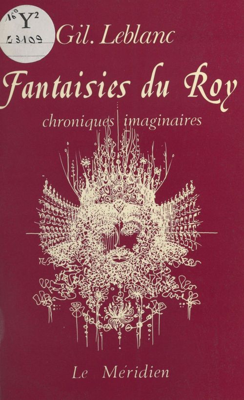 Couverture ebook de Fantaisies du roy : chroniques imaginaires, de Gil Leblanc