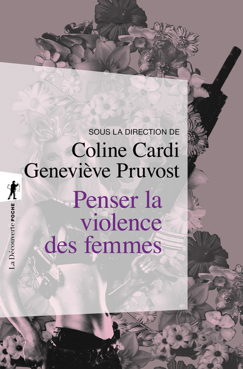 Couverture ebook de Penser la violence des femmes, de Collectif, Coline Cardi, Geneviève Pruvost