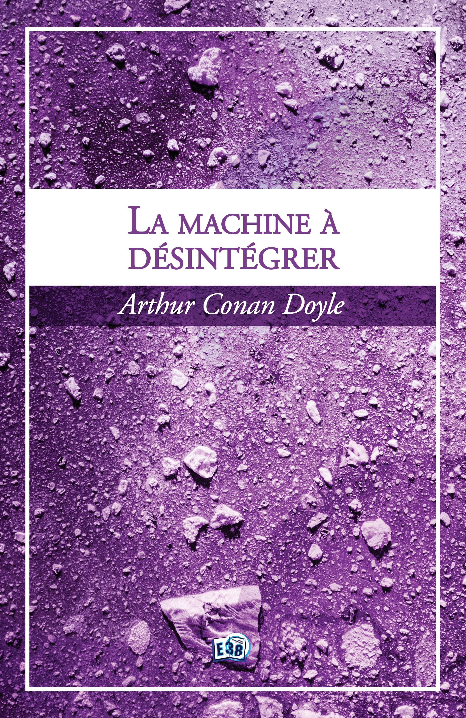 ebook cover of La machine à désintégrer, by Arthur Conan Doyle