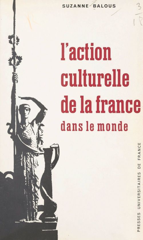 ebook cover of L'action culturelle de la France dans le monde, by Suzanne Balous