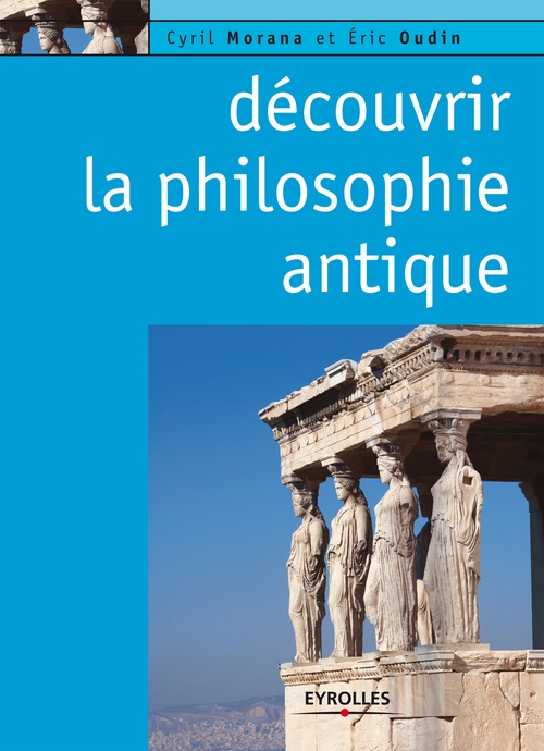 ebook cover of Découvrir la philosophie antique, by Cyril Morana, Eric Oudin