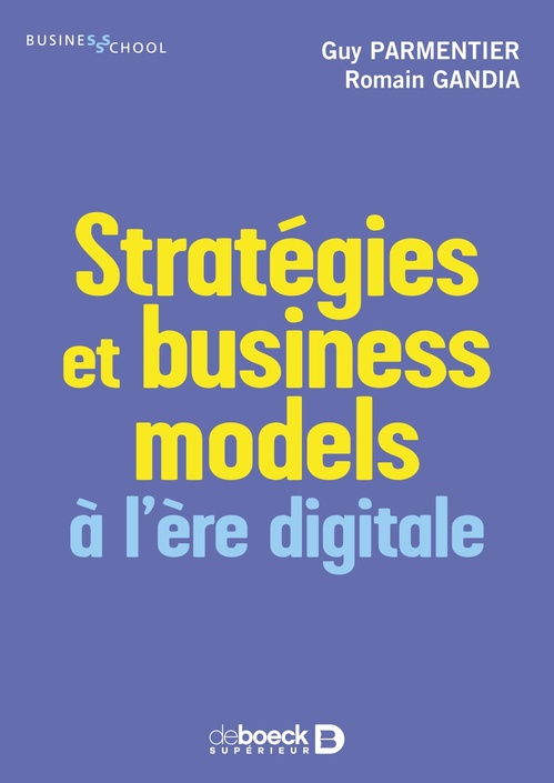 Couverture ebook de Stratégies et business models à l´ère digitale, de Guy Parmentier, Romain Gandia