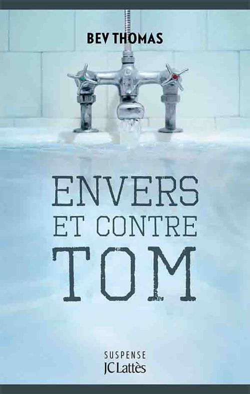 Couverture ebook de Envers et contre Tom, de Bev Thomas, Carole Delporte