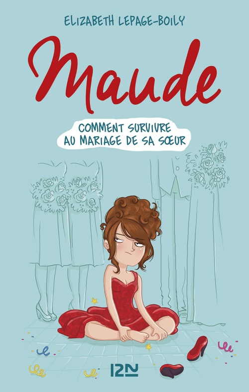 Couverture ebook de Maude - tome 2 Comment survivre au mariage de sa soeur, de Élizabeth Lepage-Boily