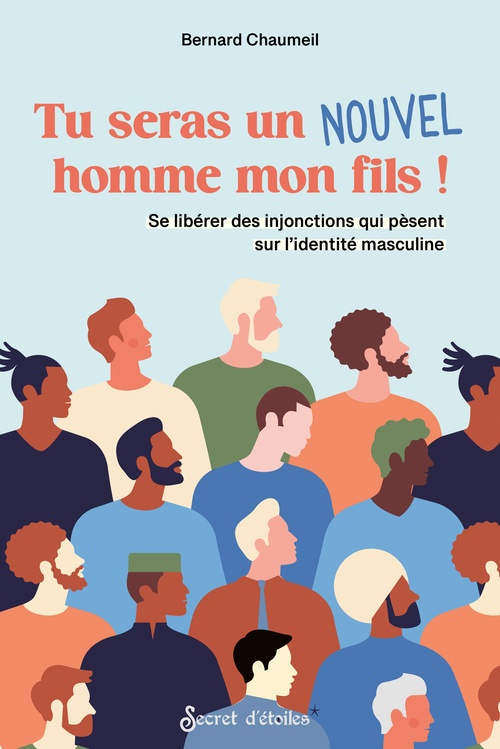 ebook cover of Tu seras un nouvel homme mon fils !, by Bernard Chaumeil