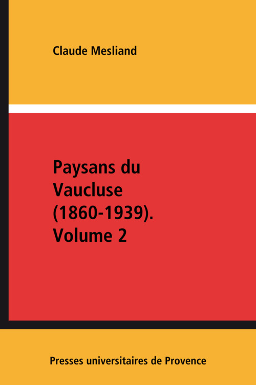 Couverture ebook de Paysans du Vaucluse (1860-1939). Volume 1, de Claude Mesliand
