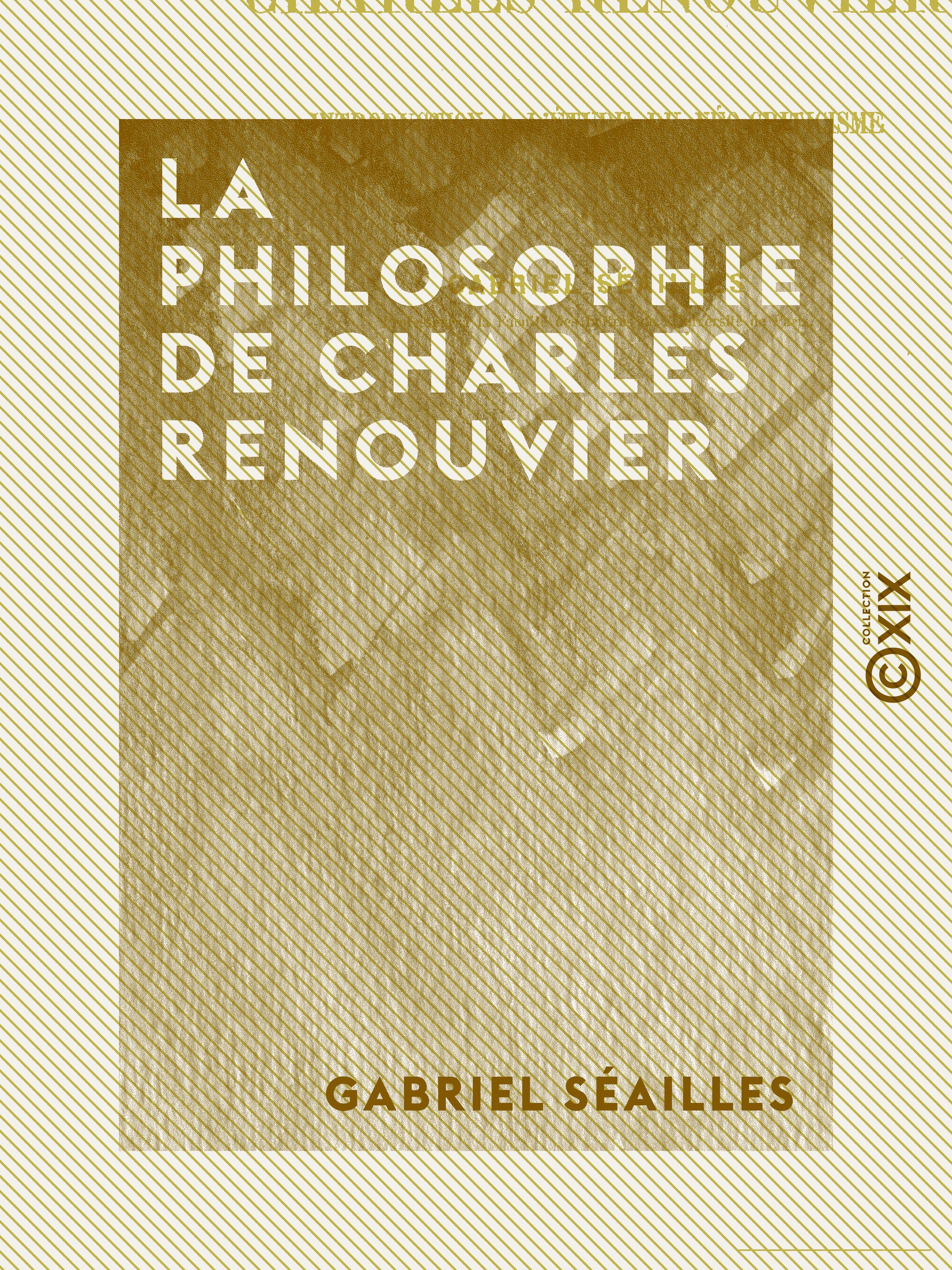 ebook cover of La Philosophie de Charles Renouvier, by Gabriel Seailles