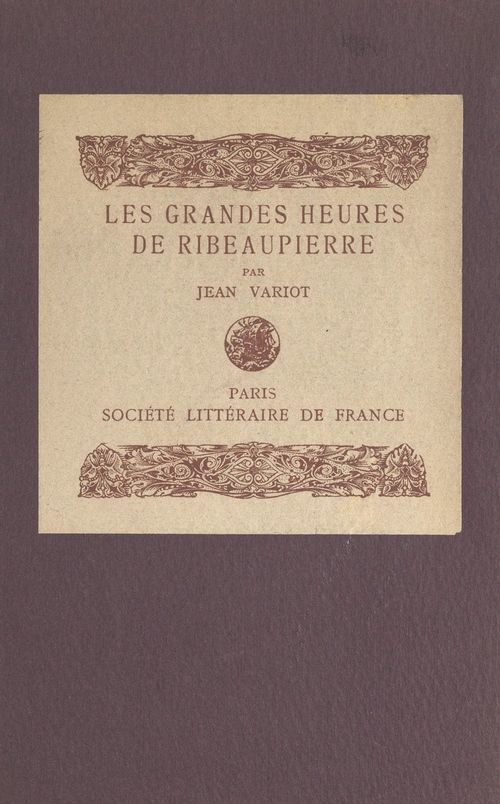 Couverture ebook de Les grandes heures de Ribeaupierre, de Jean Variot