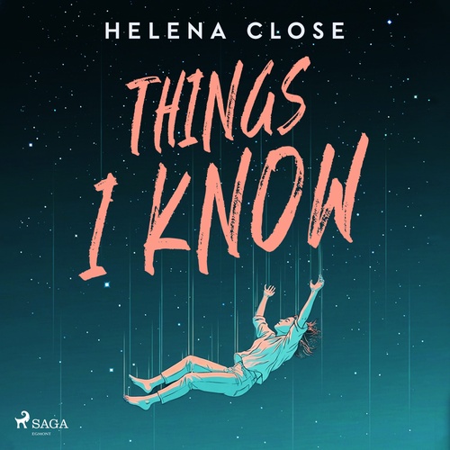 audiobook cover of Things I Know: A deeply moving YA novel about mental illness and recovery, by Helena Close