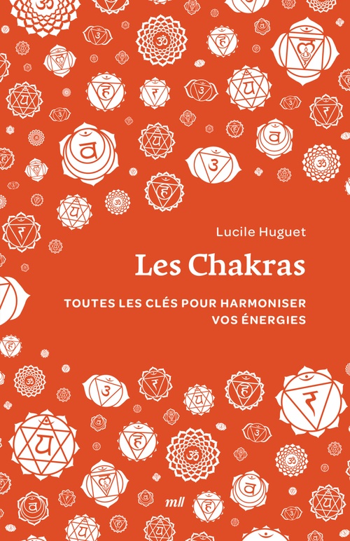 Couverture ebook de Les Chakras : Toutes les clés pour harmoniser vos énergies, de Lucile Huguet