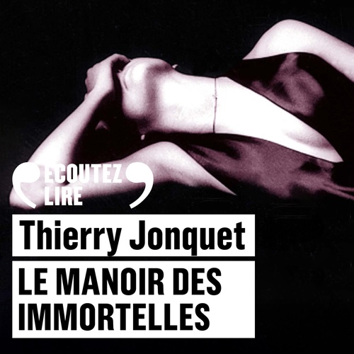 audiobook cover of Le manoir des immortelles, by Thierry Jonquet