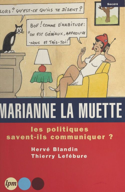 Couverture ebook de Marianne la muette : les politiques savent-ils communiquer ?, de H Blandin, T Lefebure