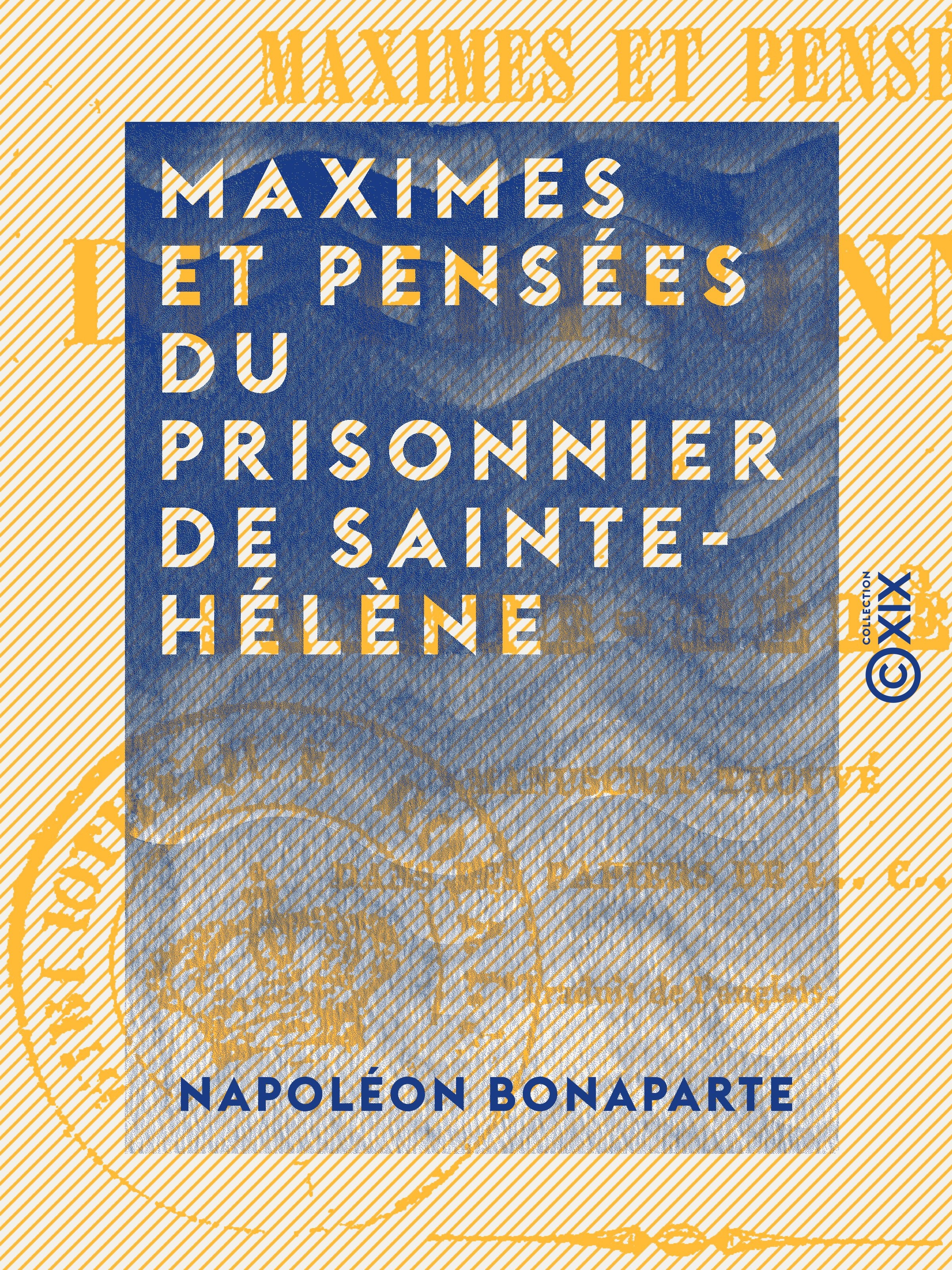 ebook cover of Maximes et Pensées du prisonnier de Sainte-Hélène - Manuscrit trouvé dans les papiers de Las Cases, by Napoléon Bonaparte