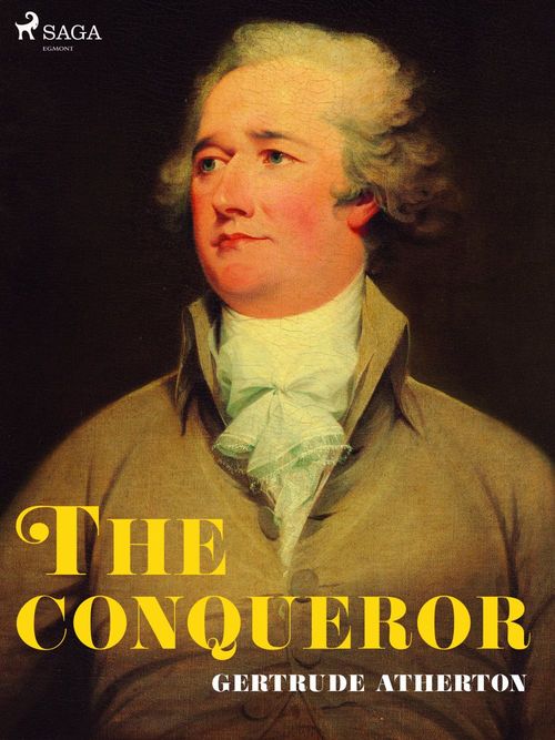 ebook cover of The Conqueror, by Gertrude Atherton