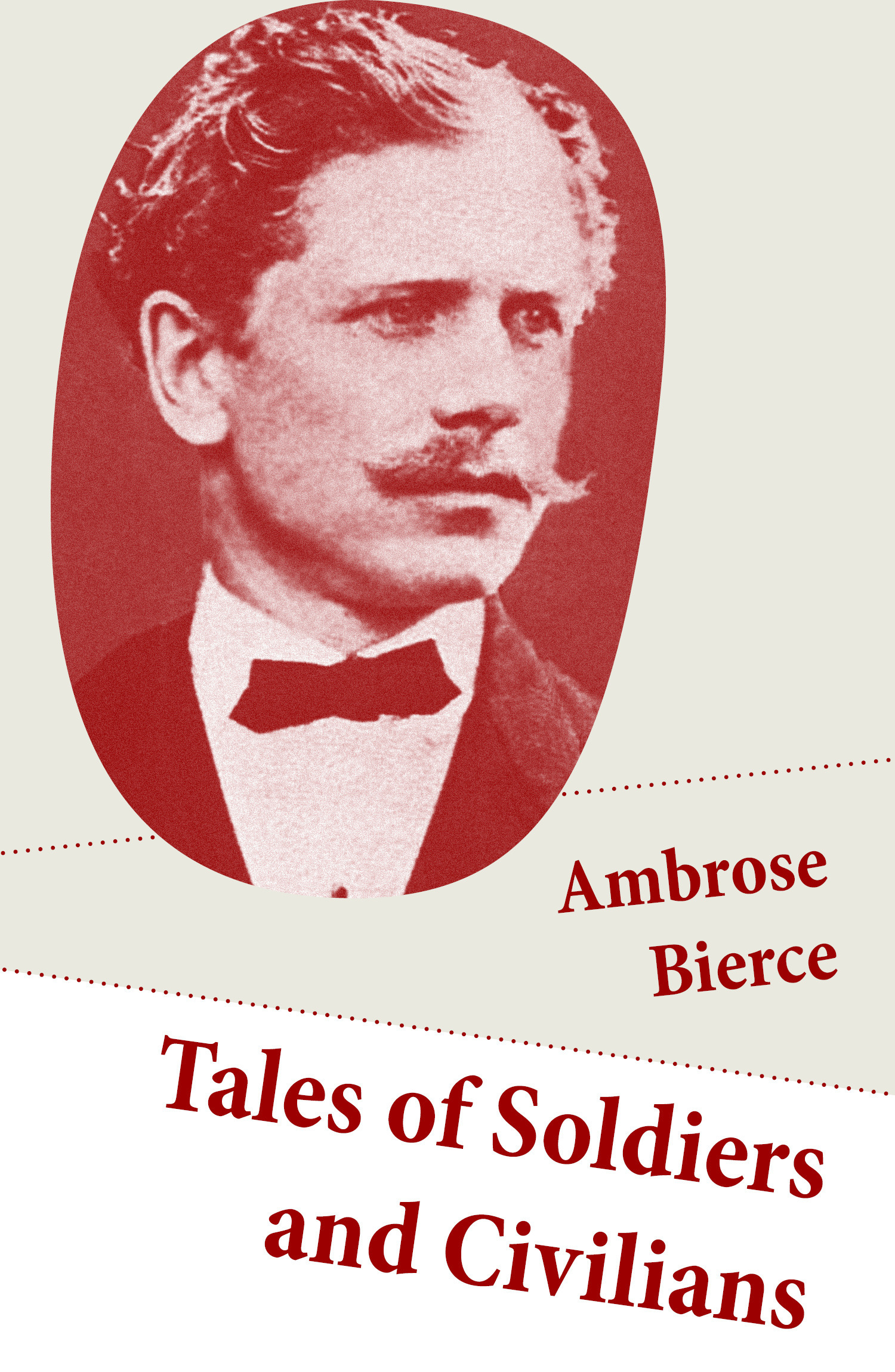 ebook cover of Tales of Soldiers and Civilians (26 Stories: includes Chickamauga + An Occurrence at Owl Creek Bridge + The Mocking-Bird), by Ambrose Bierce
