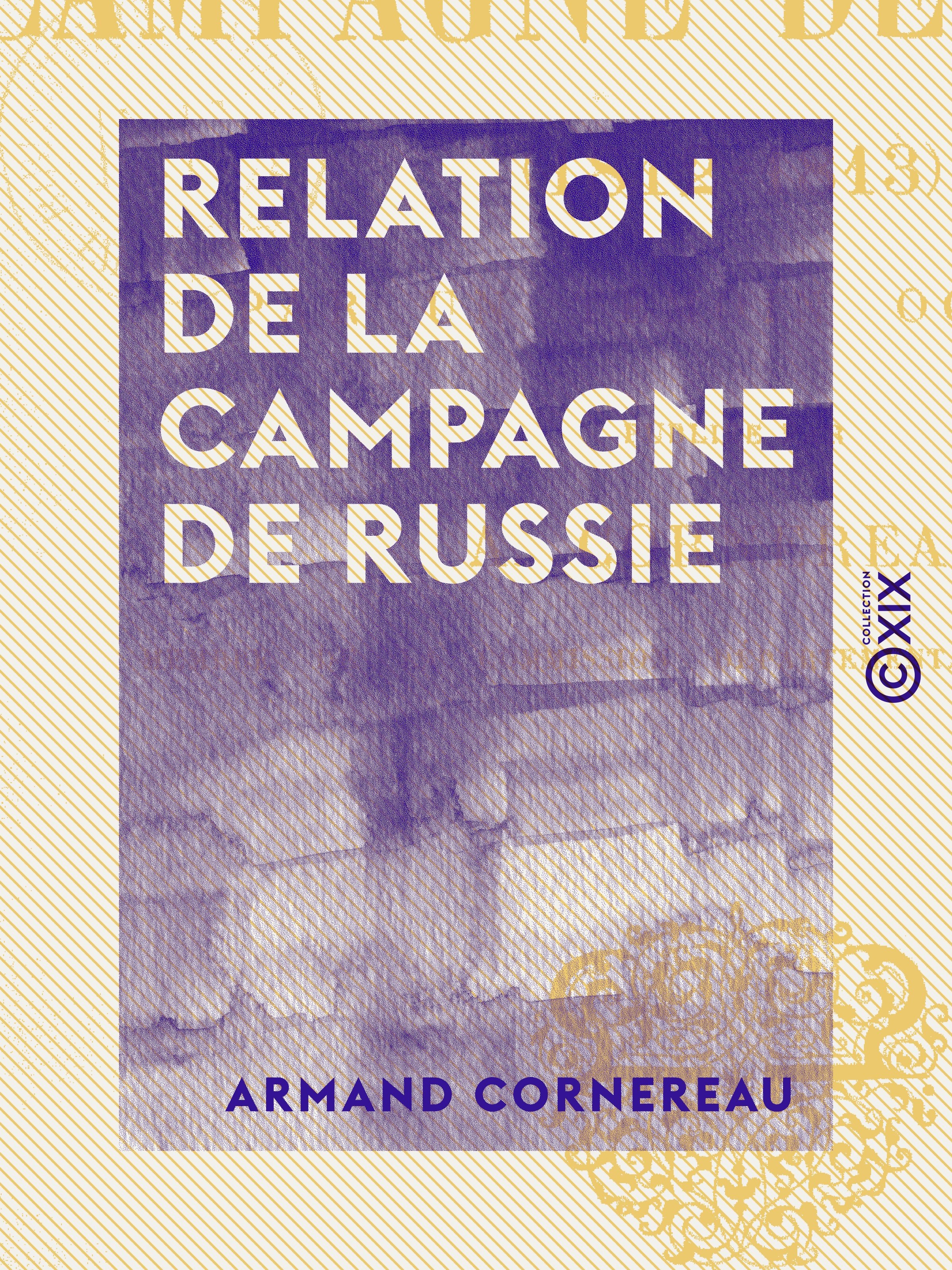 Couverture ebook de Relation de la campagne de Russie (1812-1813), de Armand Cornereau