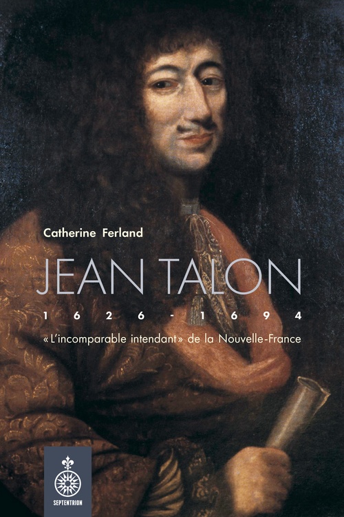 Couverture ebook de Jean Talon (1626-1694), de Ferland Catherine