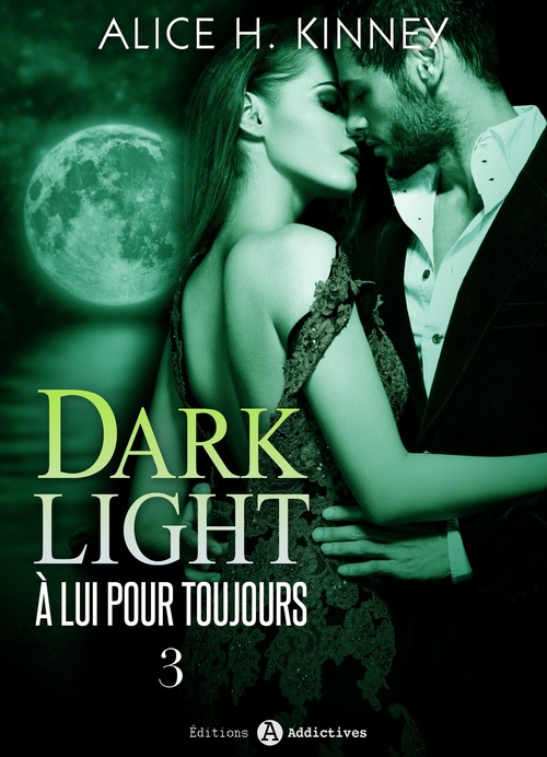 Couverture ebook de Dark Light - À lui pour toujours, 3, de Alice H. Kinney