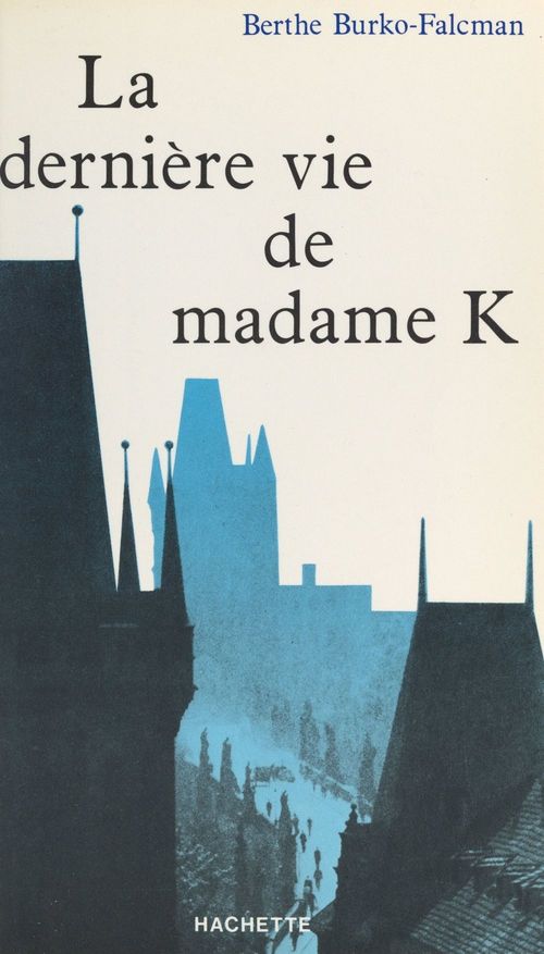 ebook cover of La dernière vie de Madame K..., by Berthe Burko-falcman