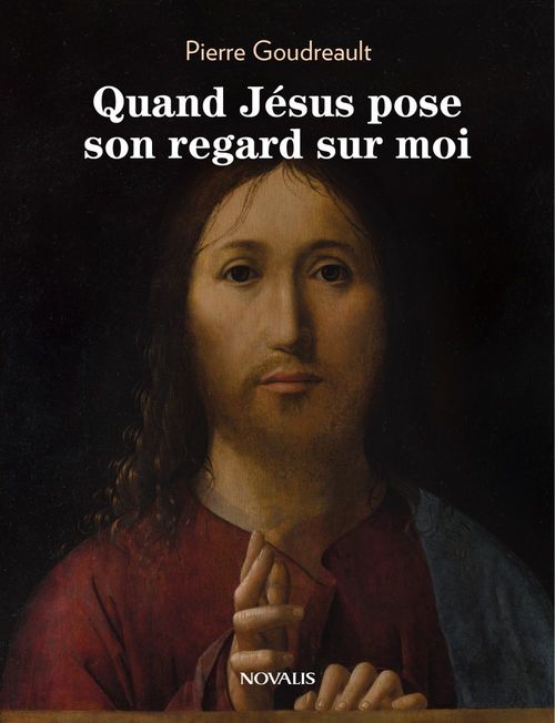 ebook cover of Quand Jésus pose son regard sur moi, by Pierre Goudreault
