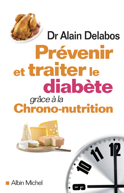 Couverture ebook de Prévenir et traiter le diabète grâce à la chrono-nutrition, de Alain Delabos