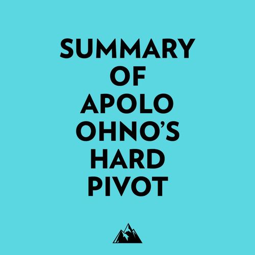 Couverture audiobook de Summary of Apolo Ohno's Hard Pivot, de Everest Media