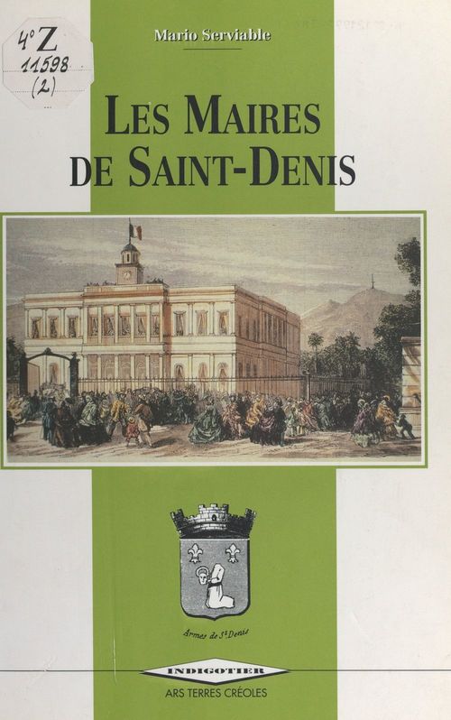 Couverture ebook de Les maires de Saint-Denis (1790 à nos jours), de Mario Serviable