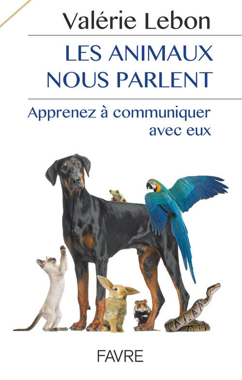Couverture ebook de Les animaux nous parlent - Apprenez à communiqueravec eux, de Valérie Lebon