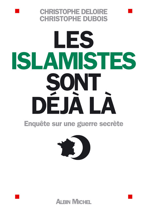 Couverture ebook de Les Islamistes sont déjà là, de Christophe Dubois, Christophe Deloire
