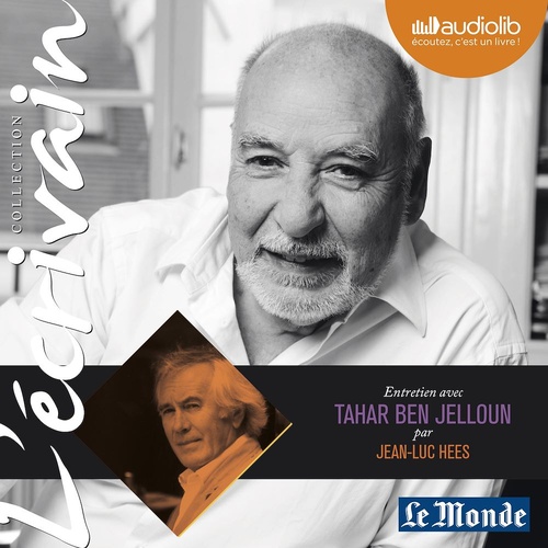 Couverture audiobook de L'Ecrivain - Tahar Ben Jelloun - Entretien inédit par Jean-Luc Hees, de