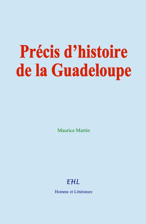 Couverture ebook de Précis d´histoire de la Guadeloupe, de Maurice Martin