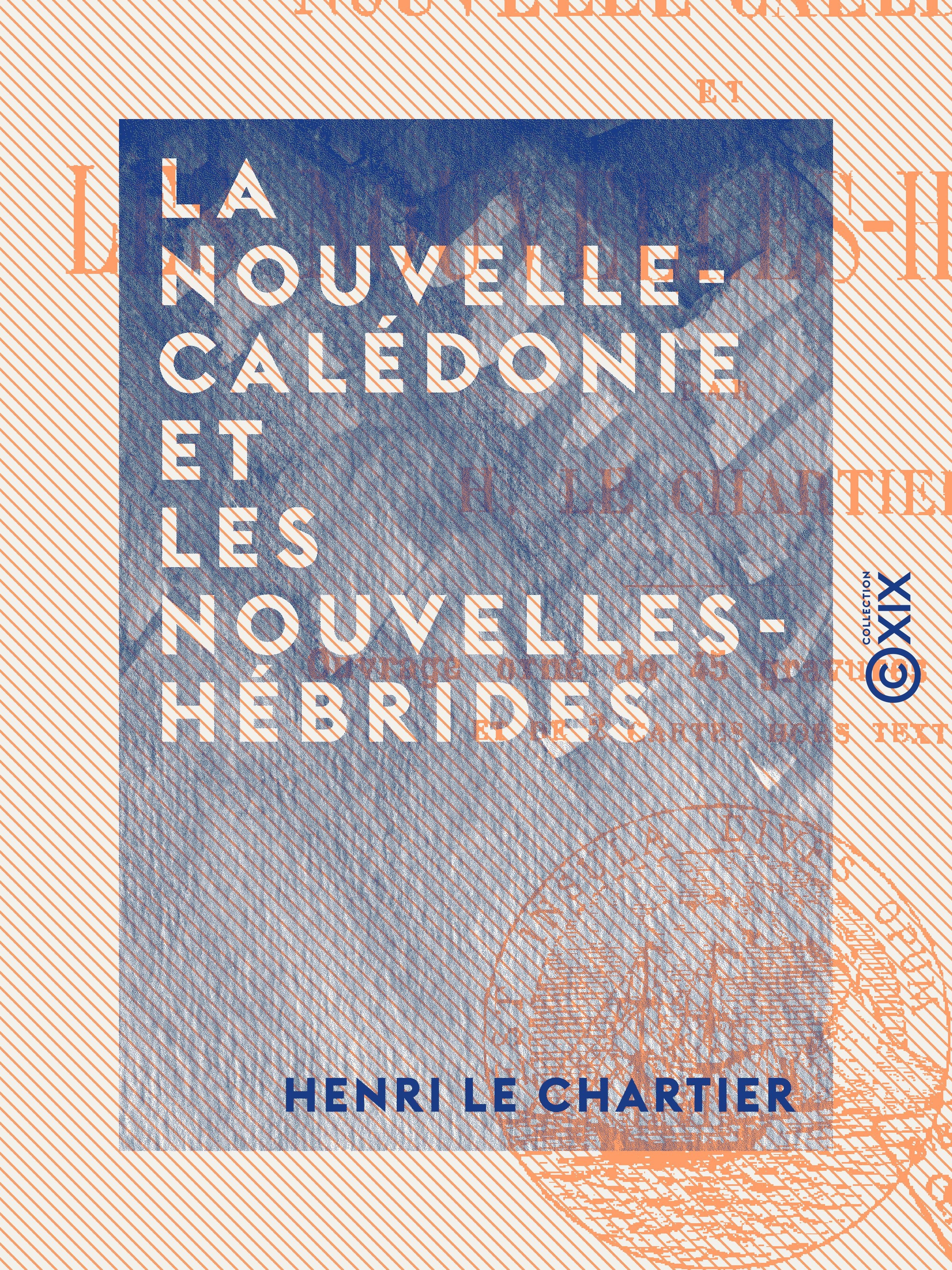 Couverture ebook de La Nouvelle-Calédonie et les Nouvelles-Hébrides, de Henri Le Chartier