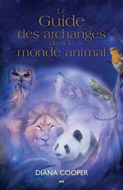 Couverture ebook de Le guide des archanges dans le monde animal, de Diana Cooper, Tim Whild