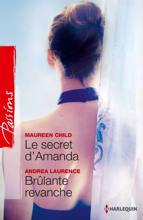 Couverture ebook de Le secret d'Amanda - Brûlante revanche, de Maureen Child, Andrea Laurence