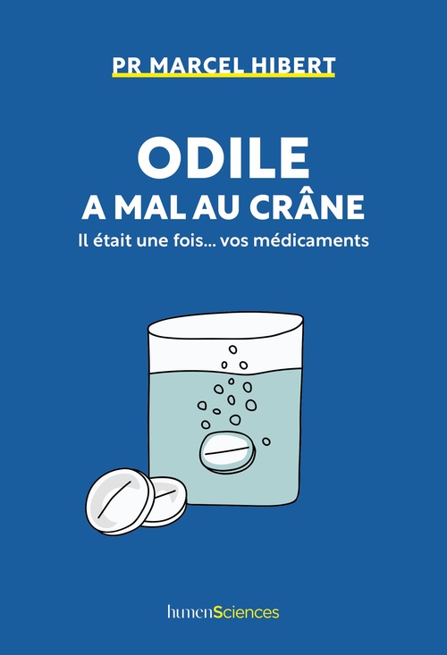 Couverture ebook de Odile a mal au crâne : Il était une fois... vos médicaments, de Marcel HIBERT