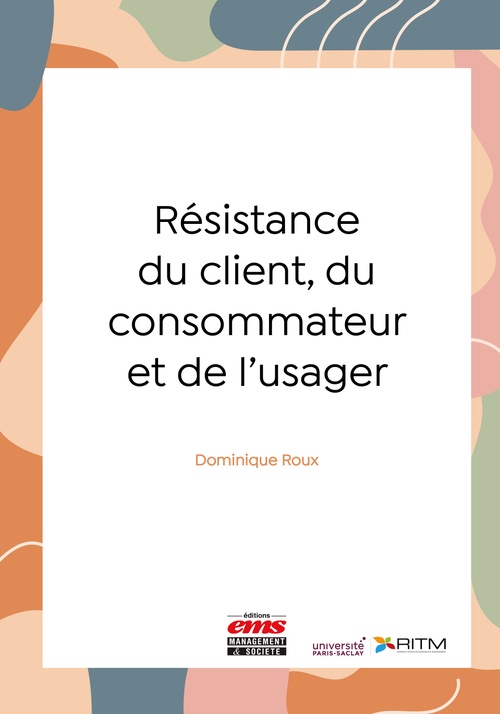 Couverture ebook de Résistance du client, du consommateur et de l'usager, de Dominique Roux
