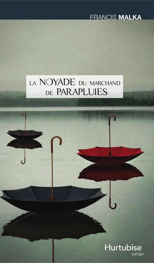 ebook cover of La noyade du marchand de parapluies, by Malka Francis