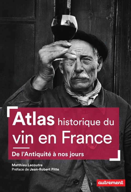 ebook cover of Atlas historique du vin en France, by Matthieu Lecoutre