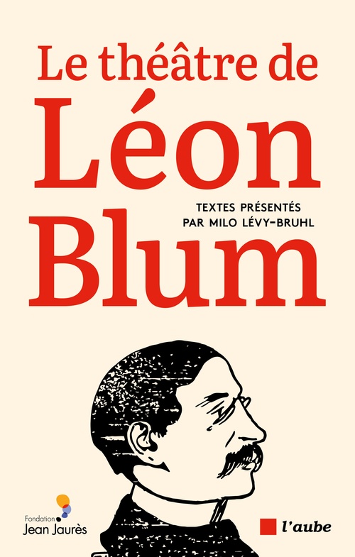 ebook cover of Le théâtre de Léon Blum, by Léon Blum, Milo Lévy-Bruhl