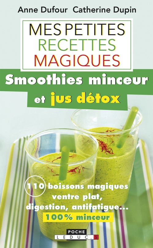 ebook cover of Mes petites recettes magiques smoothies minceur et jus détox, by Anne Dufour, Catherine Dupin